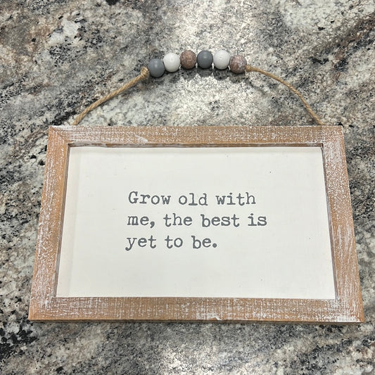 Grow Old Sign