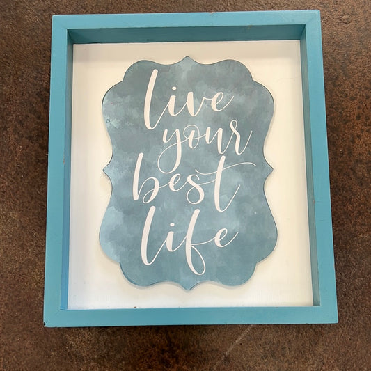 Live Best Life Sign